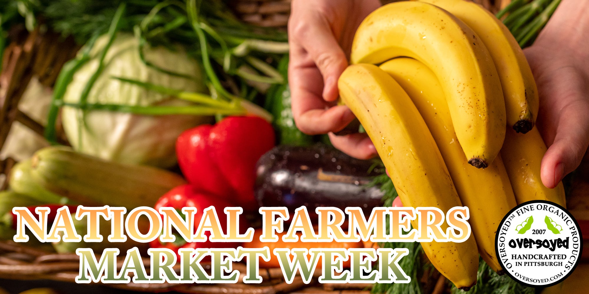 OverSoyed Fine Organic Products -National Farmers Market Week