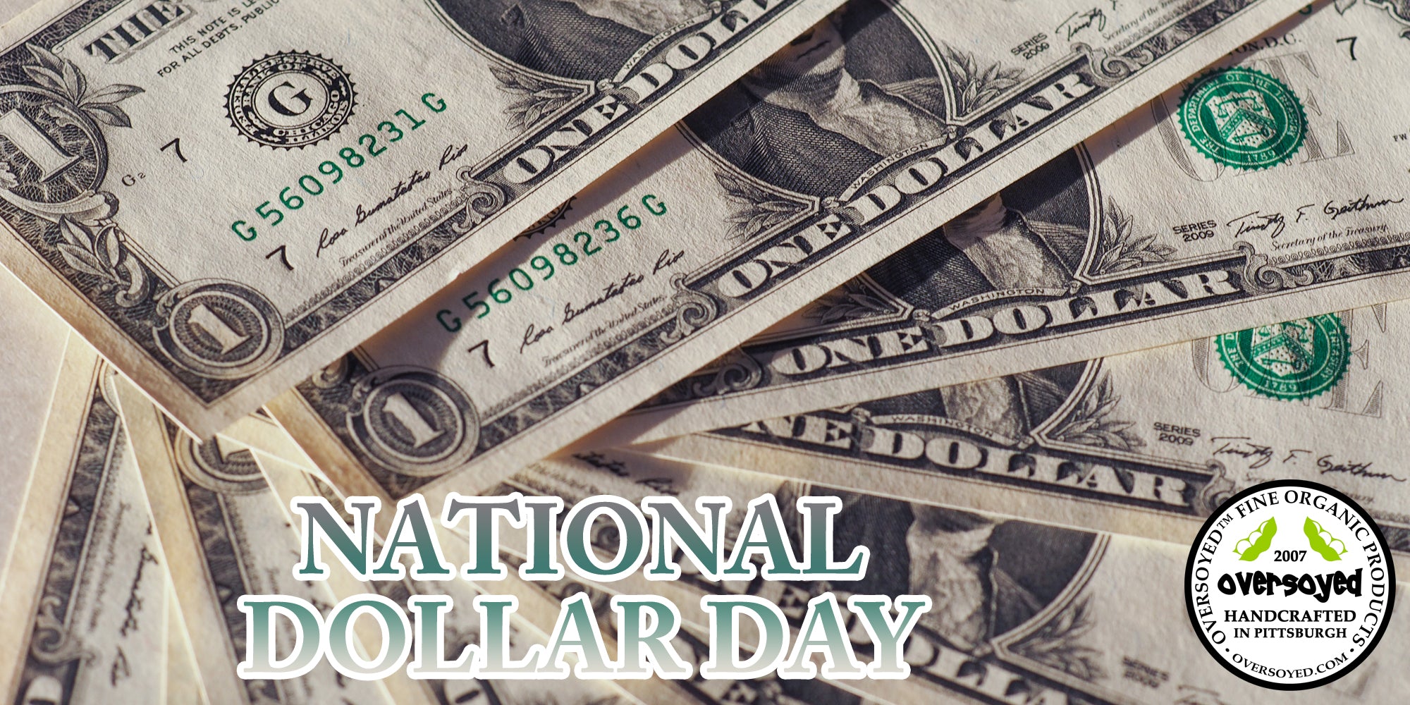 OverSoyed Fine Organic Products - National Dollar Day
