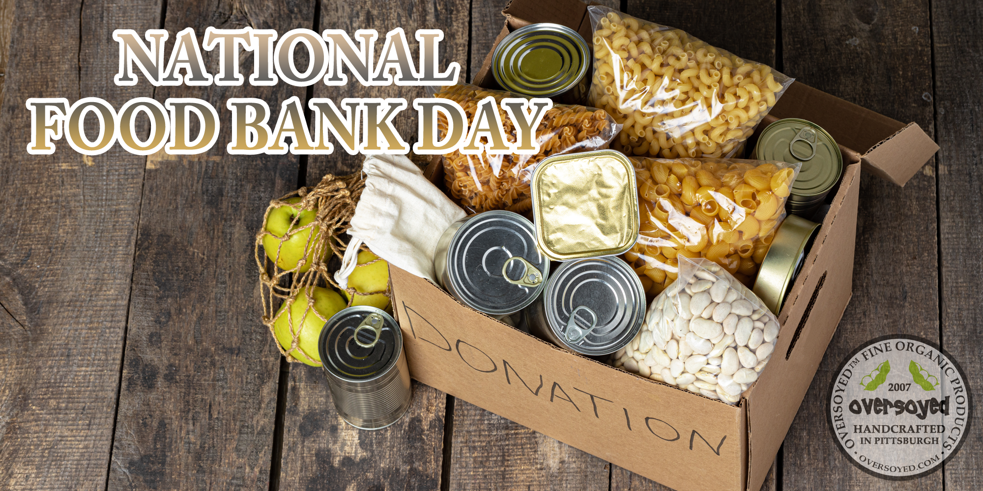 OverSoyed Fine Organic Products - National Food Bank Day