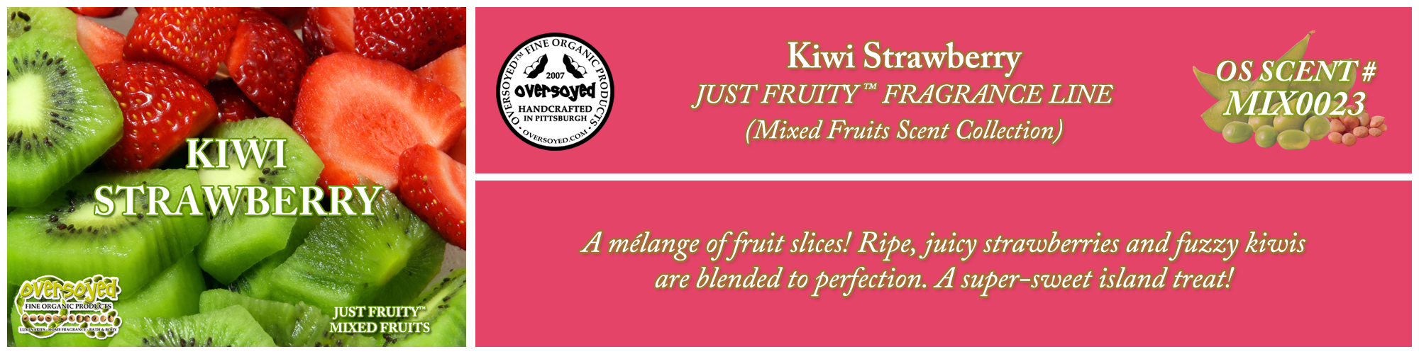Kiwi Strawberry Handcrafted Products Collection