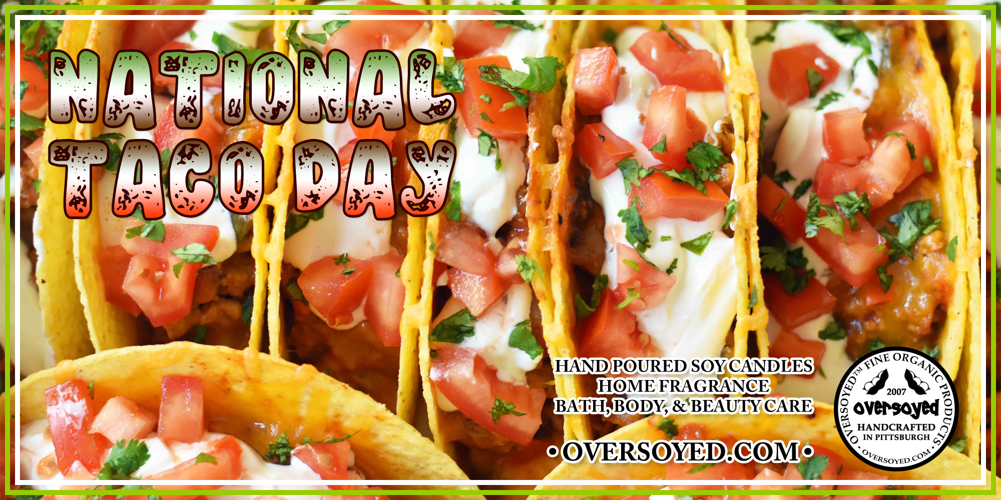 OverSoyed Fine Organic Products - National Taco Day