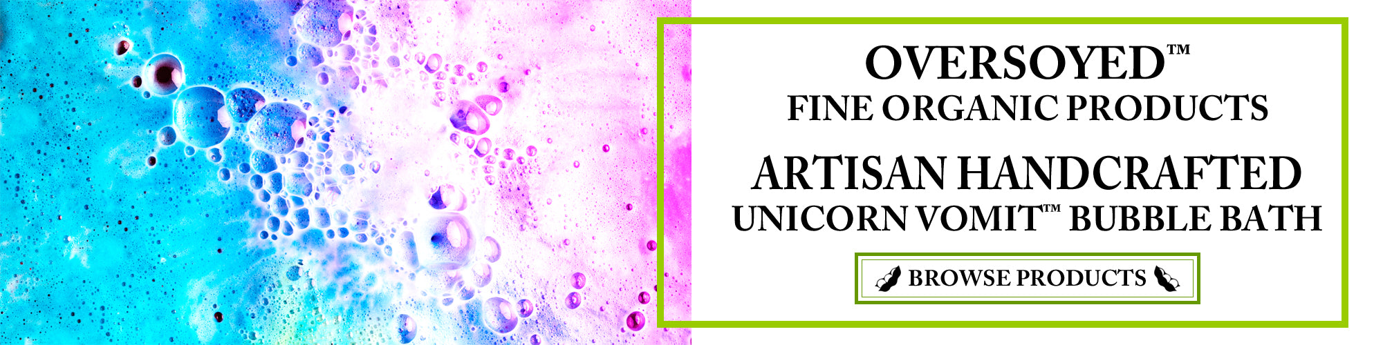 OverSoyed Fine Organic Products - Unicorn Vomit™ Artisan Handcrafted Bubble Bath Fizz