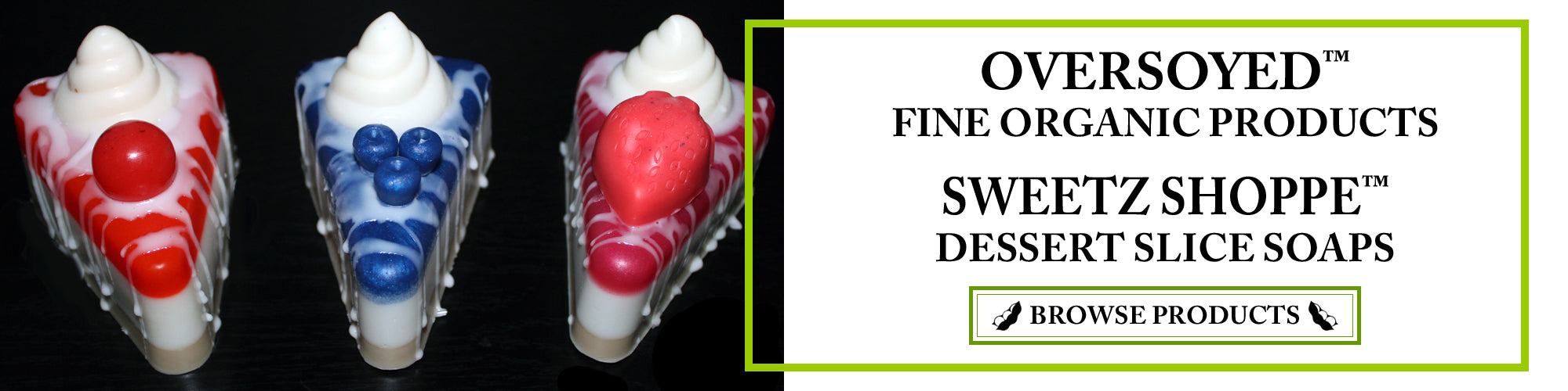 OverSoyed Fine Organic Products - Sweetz Shoppe™ Dessert Slice Soaps