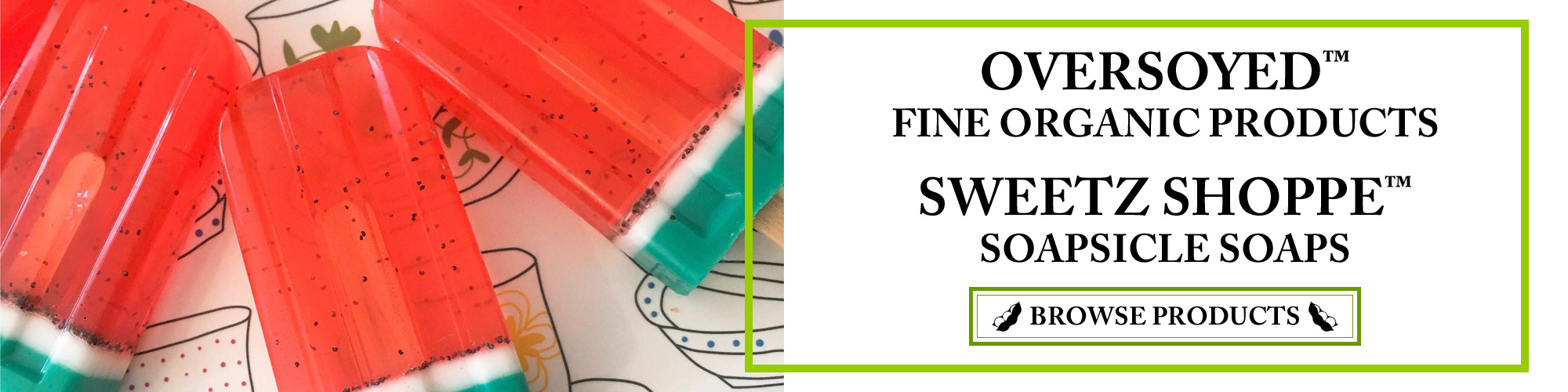 OverSoyed Fine Organic Products - Sweetz Shoppe™ Soapsicle Popsicle Soaps