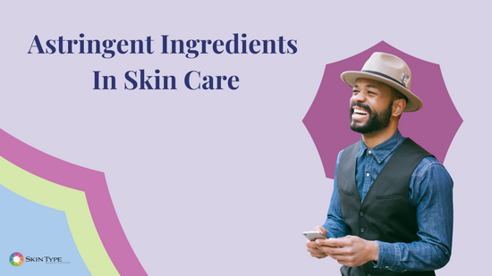 Astringent ingredients in skin care