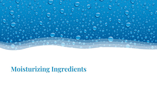 Hydrating and Moisturizing Ingredients List and Dictionary