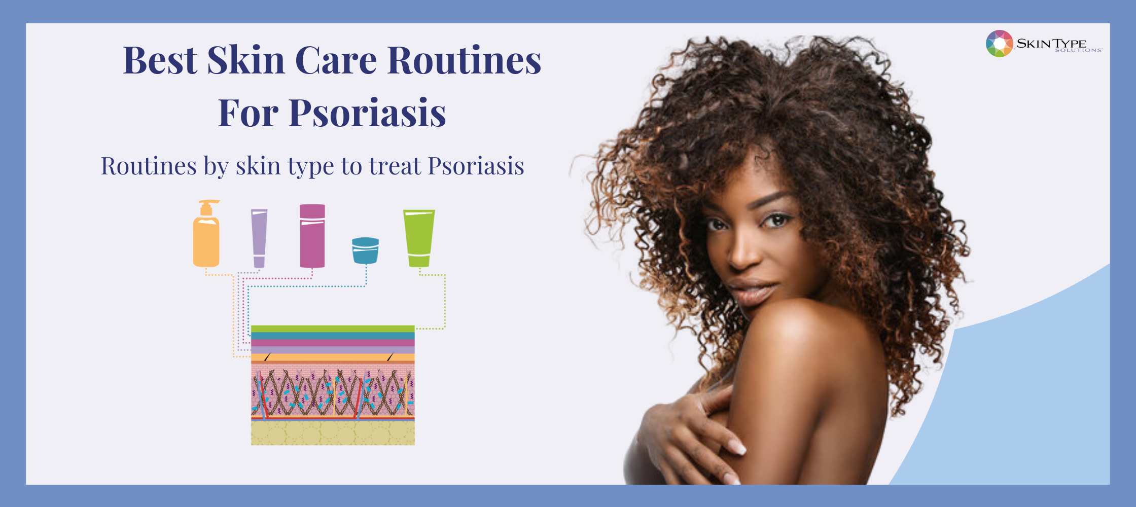 What is the Best Psoriasis Skin Care Routine? – Skin Type Solutions