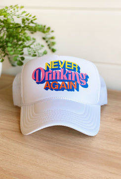 Friday + Saturday: Never Drinking Again Trucker Hat