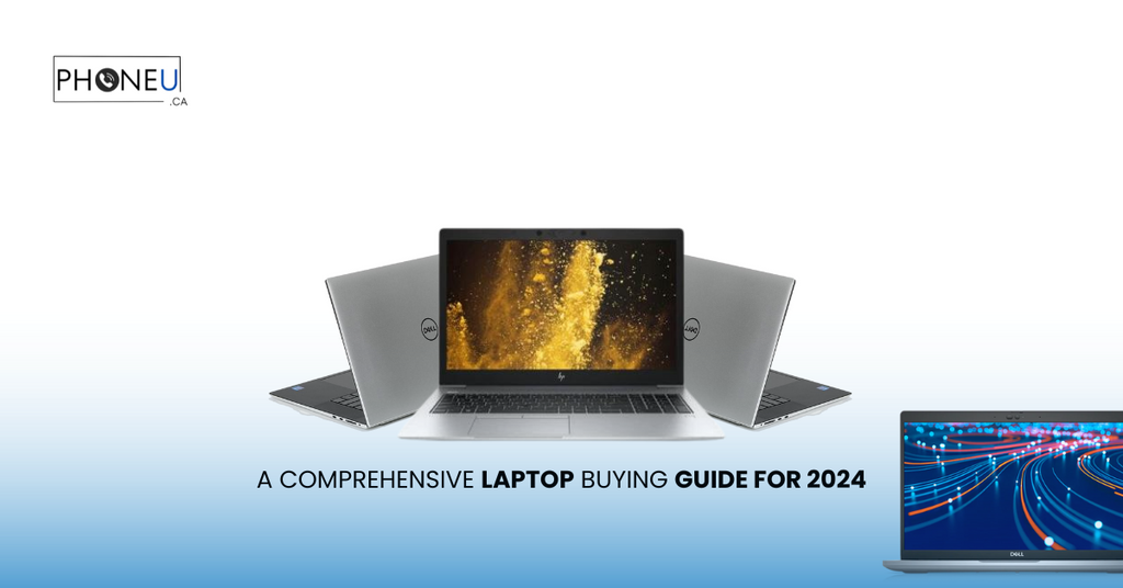 A Comprehensive Laptop Buying Guide for 2024