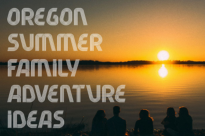 Oregon Summer Adventures