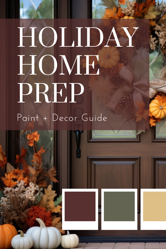 Holiday Home Prep Paint and Decor Guide