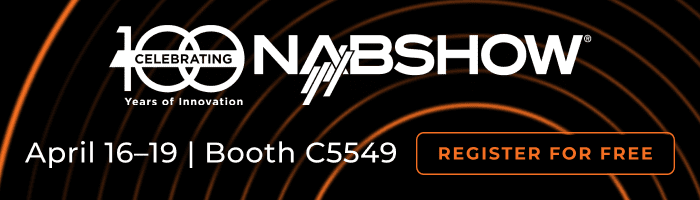 Banner with the NAB Show logo that reads "Celebrating 100 Years of Innovation" and "April 16 - 19 | Booth C5549" and features a button that says "REGISTER FOR FREE".