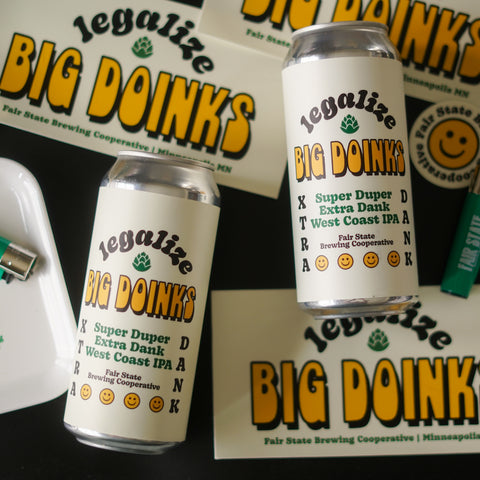 Fair State Brewing Coop | Legalize Big Doinks | Dank IPA | Abstrax Hops
