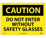 Caution Do Not Enter Without Safety Glasses Sign