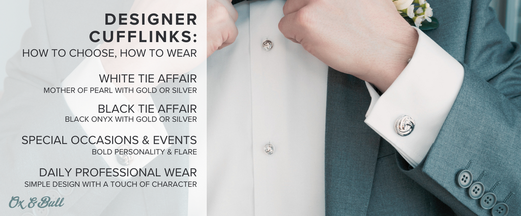 How to Choose and How to Wear Designer Cufflinks for Any Occasion