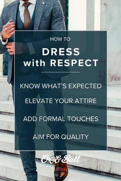 How to Dress With Respect | Ox & Bull Trading Co.