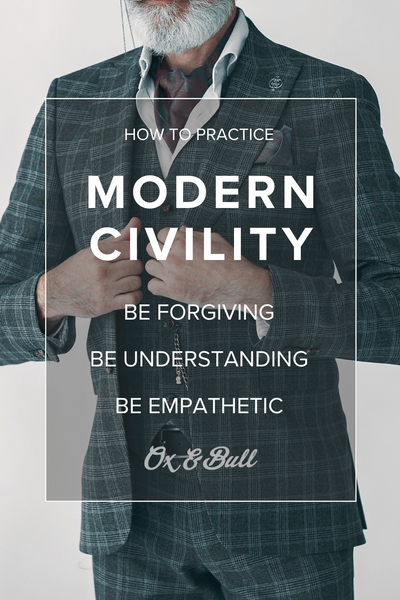 How to Practice Modern Civility | Ox & Bull Trading Co.