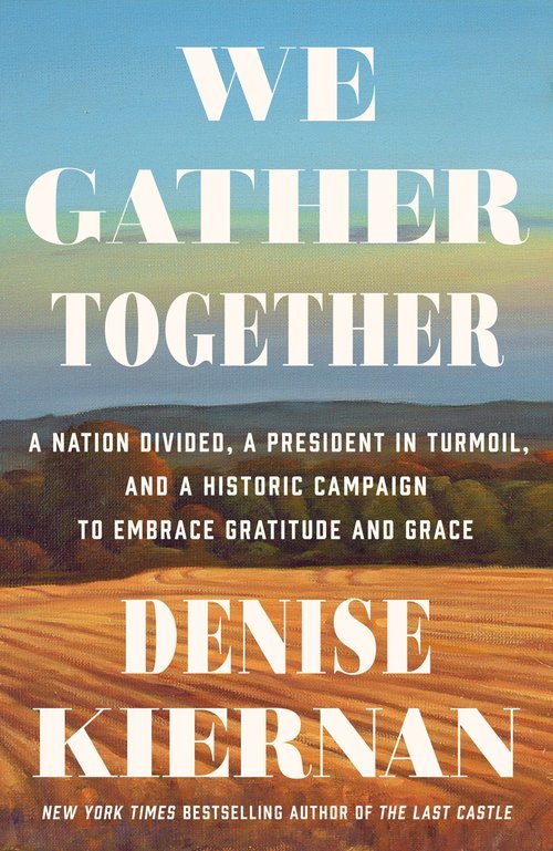 Denise Kiernan, WE GATHER TOGETHER