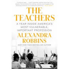 Alexandra Robbins, THE TEACHERS: A Year Inside America's Most Vulnerable, Important Profession