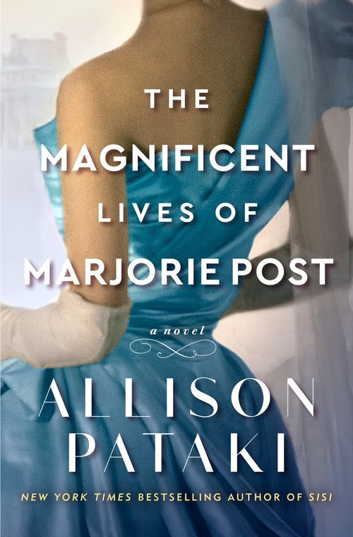 Allison Pataki, THE MAGNIFICENT LIVES OF MARJORIE POST