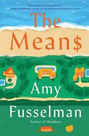 Amy Fusselman, THE MEAN$: A Novel