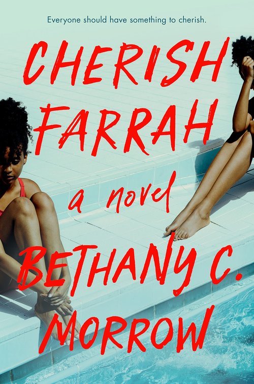 Bethany C. Morrow, CHERISH FARRAH