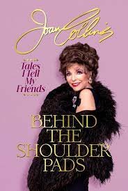 Joan Collins, BEHIND THE SHOULDER PADS: Tales I Tell My Friends