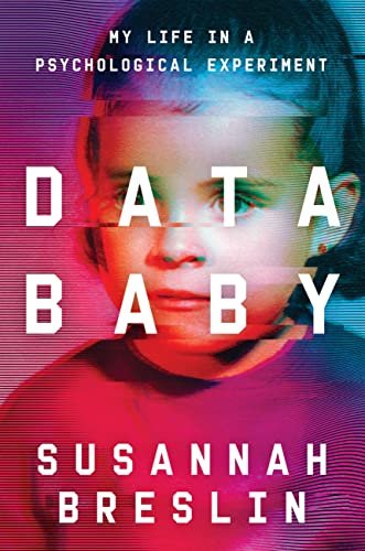 Susannah Breslin, DATA BABY- My Life in a Psychological Experiment.jpeg