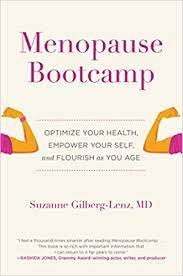 Suzanne Gilberg-Lenz, MENOPAUSE BOOTCAMP: Optimize Your Health, Empower Your Self, and Flourish as You Age