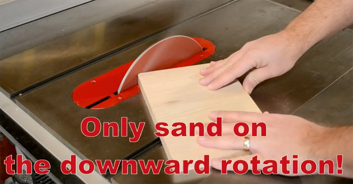 Remember! Only sand on the downward side of the disc to avoid accidents.