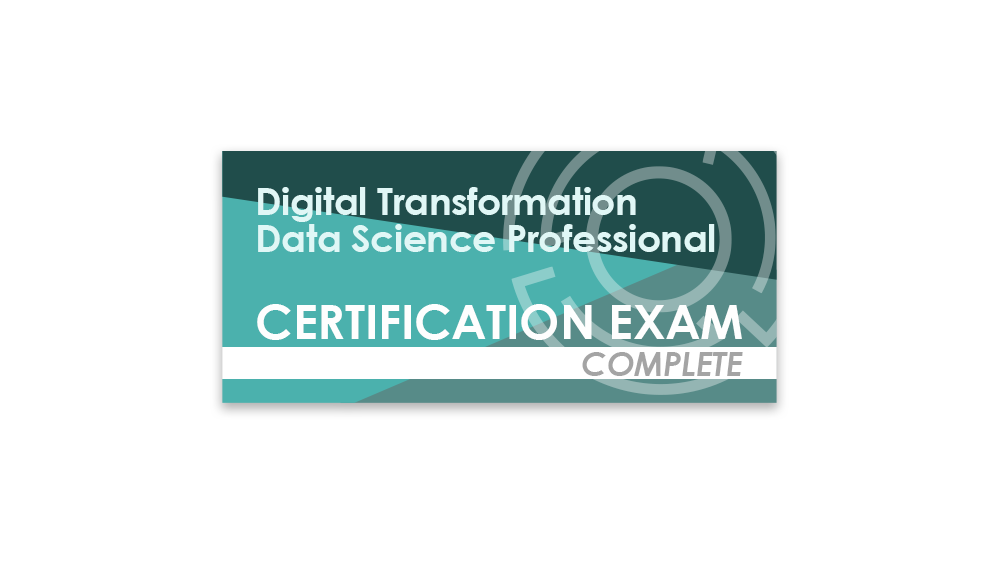 Digital Transformation Data Science Professional (Complete Certification Exam)