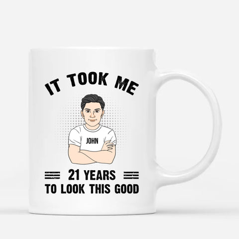 Personalised It Took Me 21 Years to Look This Good Mugs as 21st birthday gift ideas for son