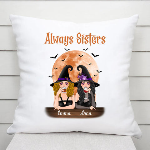 Personalised Always Sisters Witches Besties Pillow