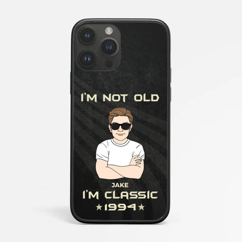 Personalised I'm Not Old, I’m Classic Phone Case as 30th birthday present for friend