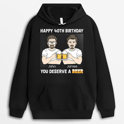 Personalised 40th Birthday, You Deserve A Beer Hoodie-40th birthday messages