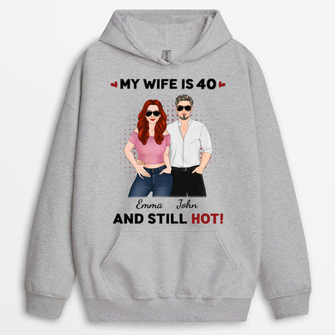 Personalised My Wife/Husband Is 40 And Still Hot Hoodie-happy birthday wishes for 40th birthday