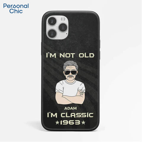 Personalised I'm Not Old, I'm Classic Phone Case is one of the Funny Yet Practical Gift Ideas Dad 60th Birthday