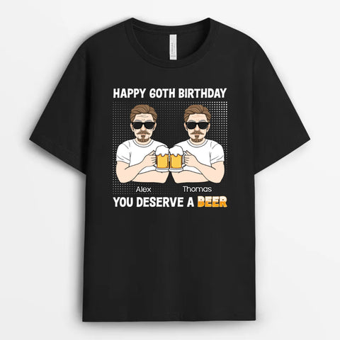 Personalised 60th Birthday, You Deserve A Beer T-Shirts as presents for man's 60th birthday