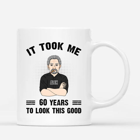 Personalised It Took Me 60 Years to Look This Good Mugs as 60th birthday gifts for guys