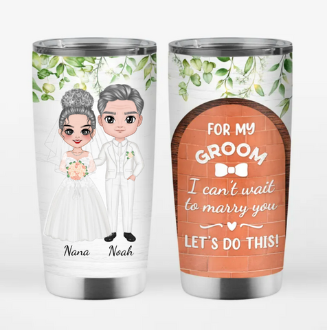 Personalised For My Groom I Can't Wait To Marry You Tumbler