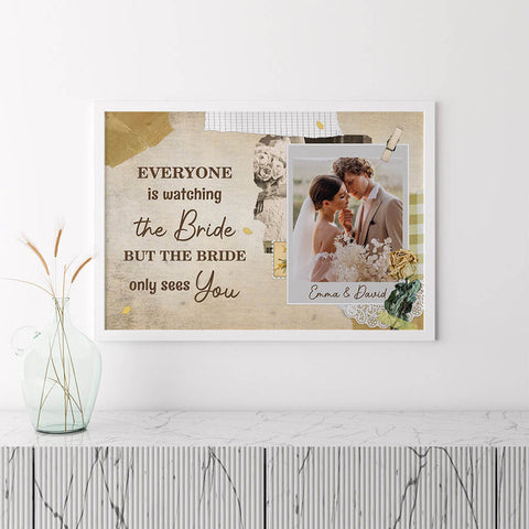 Personalised The Bride Only Sees You Poster as wedding presents on a budget
