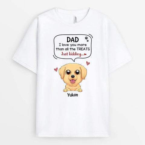 Personalised Love You More Than All The Treats Of Dogs T-Shirt-dog dad t shirt uk