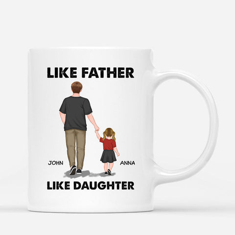 Personalised Like Father Like Daughter Mug is designed with names of dad and you, cute happy Fathers Day quotes from daughters, and illustration[product]