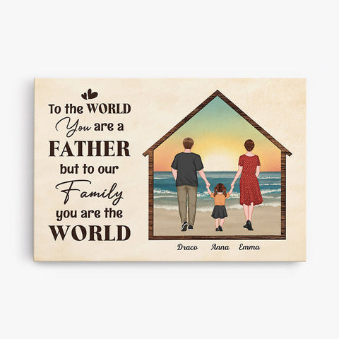 To The World You're Father But To Our Family You're The World Canvas as fathers day gift from daughter