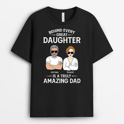 Personalised Behind Every Great Daughter Is A Amazing Dad T-shirts as fathers day gift from daughter