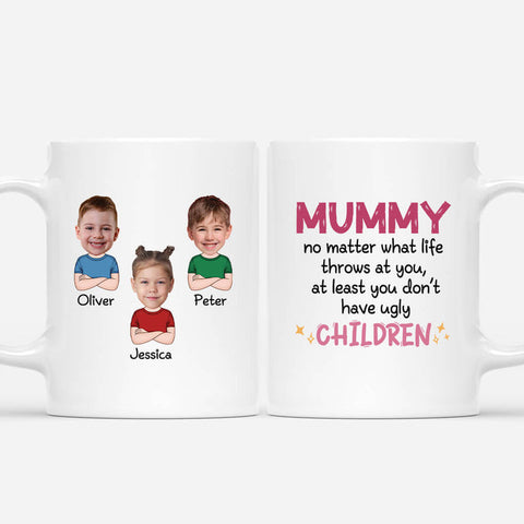 Personalised Mummy, At Least You Don't Have Ugly Children Mug with funny photos is a great family of four gift to bring joy into your family's daily routine