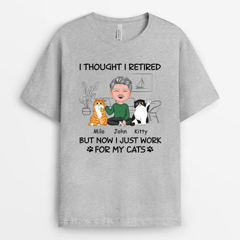 silly retirement gifts work for my cats men t shirt 