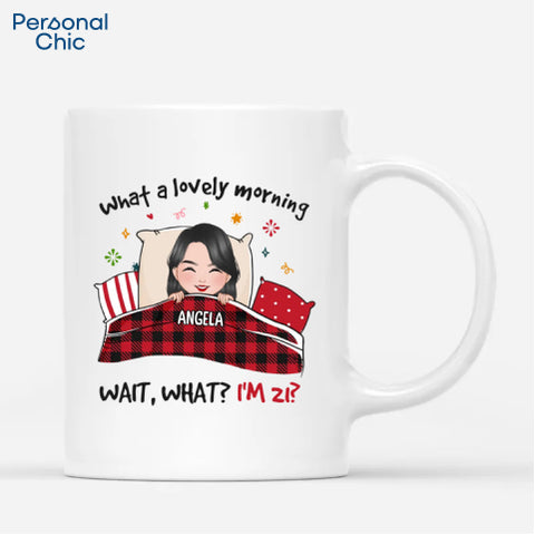 Personalised What A Lovely Morning. Wait, What? I'm 21? Mug - Gift Ideas for Friends 21st Birthday