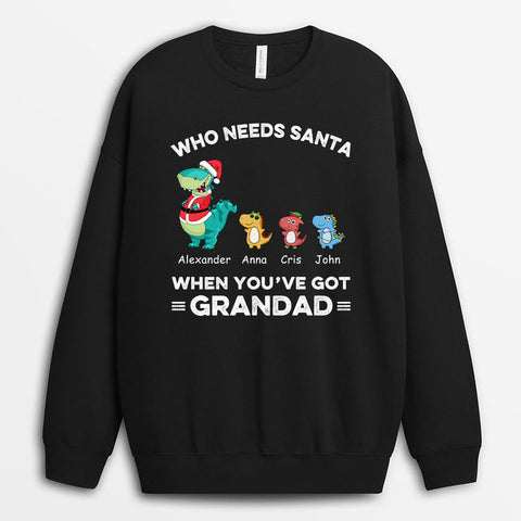 Personalised Who Needs Santa When You've Got Dinosaur Grandad Sweatshirt-best grandad gifts