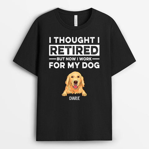 Personalised I Work For My Dog T-shirt , personalised with a funny quote and a furry friend, is perfect to make leaving coworkers burst into laughter[product]